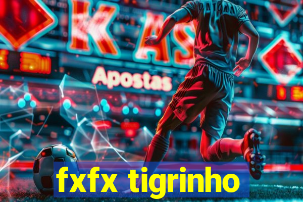 fxfx tigrinho